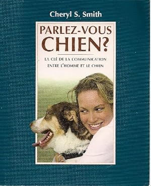 Seller image for Parlez-vous chien ? La cl de la communication enttre l'homme et le chien. for sale by Librairie  la bonne occasion