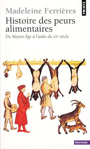 Immagine del venditore per Histoire des peurs alimentaires. Du Moyen ge  l'aube du XXe sicle. venduto da Librairie  la bonne occasion