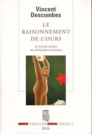 Seller image for Le raisonnement de l'ours et autres essais de philosophie pratique. for sale by Librairie  la bonne occasion