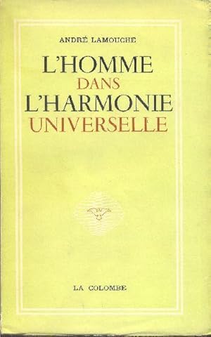 Imagen del vendedor de L'homme dans l'harmonie universelle. a la venta por Librairie  la bonne occasion