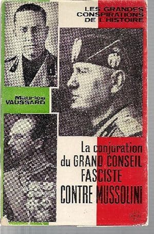 Seller image for La conjuration du Grand Conseil fasciste contre Mussolini. for sale by Librairie  la bonne occasion