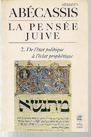 Seller image for La pense juive. Tome 2: "De l'tat politique  l'clat prophtique". for sale by Librairie  la bonne occasion