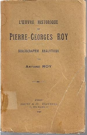 Seller image for L'Oeuvre historique de Pierre-Georges Roy. Biographie analytique. for sale by Librairie  la bonne occasion