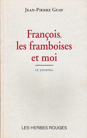Bild des Verkufers fr Franois, les framboises et moi - Le Journal (28 juillet - 17 aot 1993) zum Verkauf von Librairie  la bonne occasion