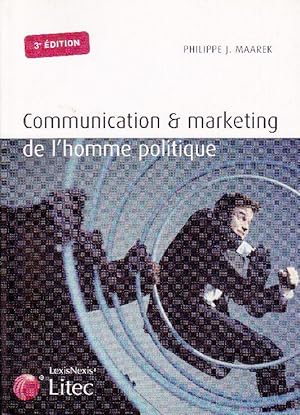 Image du vendeur pour Communication et (&) marketing de l'homme politique. mis en vente par Librairie  la bonne occasion