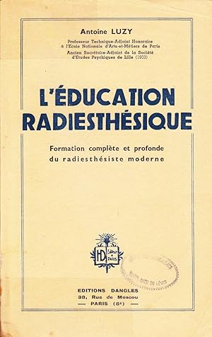 Seller image for L'ducation radiesthsique. Formation complte et profonde du radiesthsiste moderne. for sale by Librairie  la bonne occasion