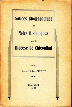 Notices biographiques et notes historiques sur le Diocèse de Chicoutimi.