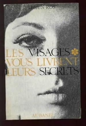 Bild des Verkufers fr Les visages vous livrent leurs secrets. zum Verkauf von Librairie  la bonne occasion