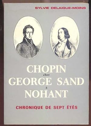 Image du vendeur pour Chopin chez George Sand  Nohant. Chronique de sept ts. mis en vente par Librairie  la bonne occasion