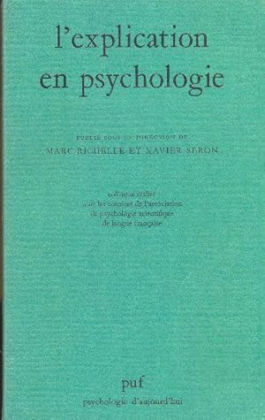 Image du vendeur pour L'explication en psychologie. Colloque ralis sous les auspices de l'Association de psychologie scientifique de langue franaise. mis en vente par Librairie  la bonne occasion