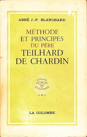 Imagen del vendedor de Mthode et principes du Pre Teilhard de Chardin. a la venta por Librairie  la bonne occasion