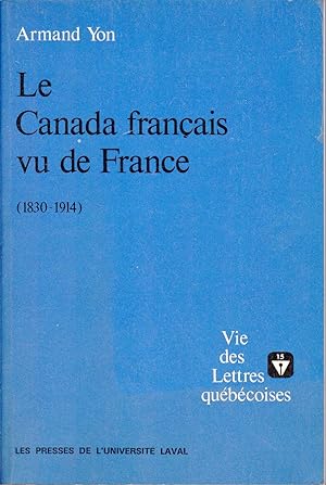 Seller image for Le Canada franais vu de France (1830-1914). for sale by Librairie  la bonne occasion