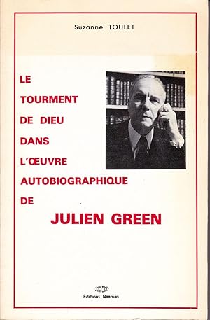 Seller image for Le tourment de Dieu dans l'oeuvre autobiographique de Julien Green. for sale by Librairie  la bonne occasion
