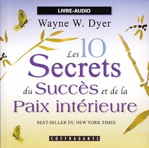 Les 10 secrets du succès et de la paix intérieure. AUDIOLIVRE ( 1 CD AUDIO)