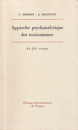 Seller image for Approche psychanalytique des toxicomanes. for sale by Librairie  la bonne occasion