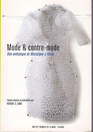 Bild des Verkufers fr Mode & (et) contre-mode. Une anthologie de Montaigne  Perec. zum Verkauf von Librairie  la bonne occasion