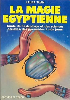 Image du vendeur pour La magie gyptienne. Guide de l'astrologie et des sciences occultes, des pyramides  nos jours. mis en vente par Librairie  la bonne occasion