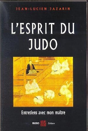 Bild des Verkufers fr L'esprit du judo. Entretiens avec mon matre. zum Verkauf von Librairie  la bonne occasion