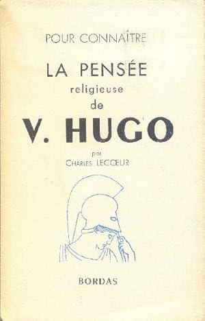 Seller image for La philosophie ( pense ) religieuse de Victor Hugo. Pomes choisis. Sur la mthode philosophique du mot juste. for sale by Librairie  la bonne occasion