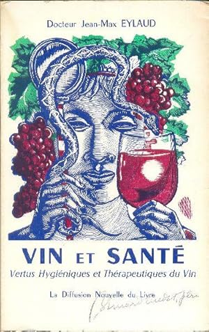 Bild des Verkufers fr Vin et Sant. Vertus hyginiques et thrapeutiques du vin. zum Verkauf von Librairie  la bonne occasion