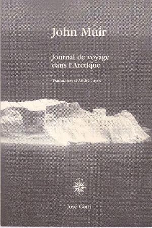 Bild des Verkufers fr Journal de voyage dans l'Arctique. zum Verkauf von Librairie  la bonne occasion