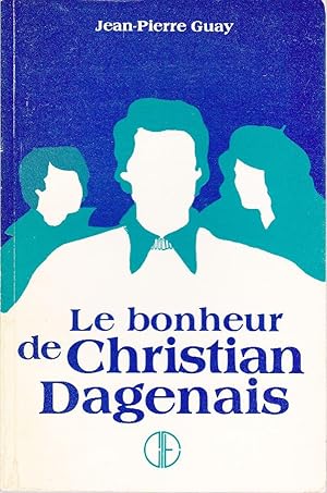 Bild des Verkufers fr Le bonheur de Christian Dagenais zum Verkauf von Librairie  la bonne occasion