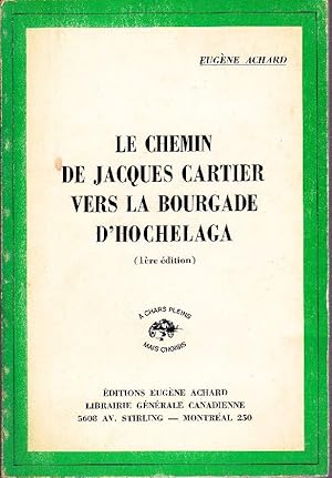 Bild des Verkufers fr Le chemin de Jacques Cartier vers la bourgade d'Hochelaga. zum Verkauf von Librairie  la bonne occasion