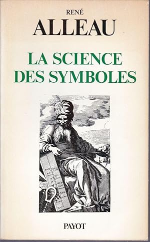 Seller image for La science des symboles. Contribution  l'tude des principes et des mthodes de la symbolique gnrale. for sale by Librairie  la bonne occasion