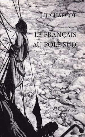 Bild des Verkufers fr Le Franais au Ple Sud. zum Verkauf von Librairie  la bonne occasion