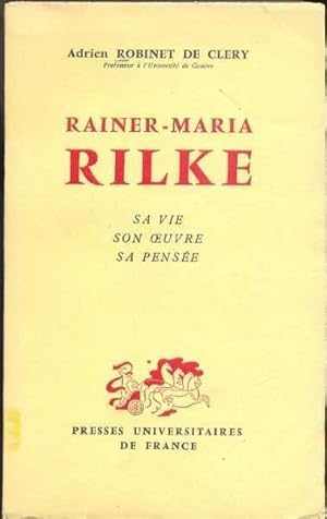 Seller image for Rainer-Maria Rilke: Sa vie, son oeuvre, sa pense. for sale by Librairie  la bonne occasion