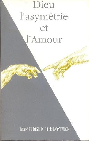 Seller image for Dieu, l'asymétrie et l'Amour. for sale by Librairie à la bonne occasion