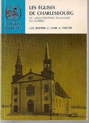 Seller image for Les glises de Charlesbourg et l'architecture religieuse du Qubec. for sale by Librairie  la bonne occasion