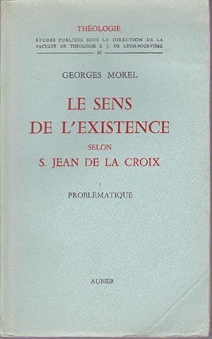 Bild des Verkufers fr Le sens de l'existence selon S. Jean de la Croix - TOME I: Problmatique. zum Verkauf von Librairie  la bonne occasion