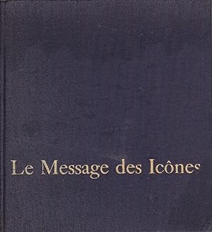 Bild des Verkufers fr Le message des Icnes. zum Verkauf von Librairie  la bonne occasion