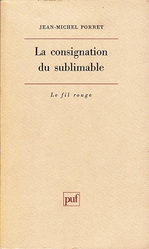 Imagen del vendedor de La consignation du sublimable. a la venta por Librairie  la bonne occasion