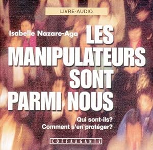 Les manipulateurs sont parmi nous. Qui sont-ils  Comment s'en protéger  AUDIOLIVRE ( 1 CD AUDIO )