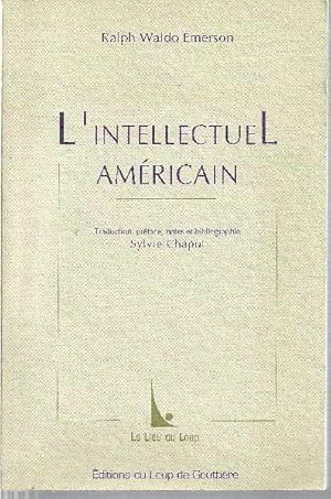 Image du vendeur pour L'Intellectuel amricain. Confrence prononce devant La socit Phi Beta Kappa,  Cambridge (Massachusetts), Le 31 Aot 1837. mis en vente par Librairie  la bonne occasion