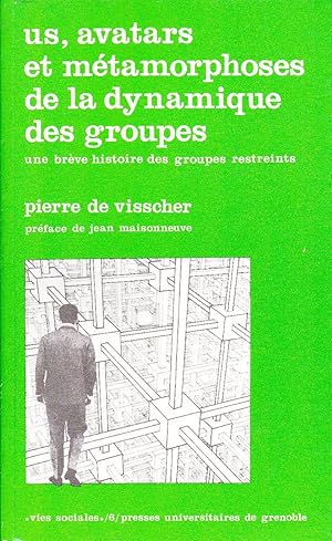 Image du vendeur pour Us, avatars et mtamorphoses de la dynamique des groupes. Une brve histoire des groupes restreints. mis en vente par Librairie  la bonne occasion