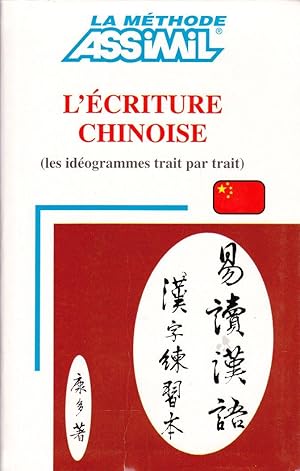 Immagine del venditore per L'criture chinoise. (Les idogrammes trait par trait) venduto da Librairie  la bonne occasion