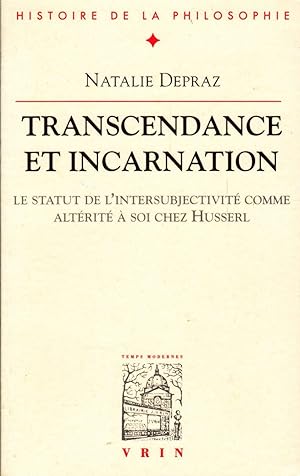 Transcendance et incarnation. Le statut de l'intersubjectivité comme altérité à soi chez Husserl.