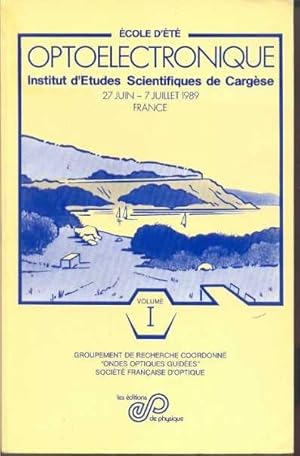 Seller image for Optolectronique. Institut d'tudes scientifiques de Cargse, 27 Juin -7 Juillet 1989, FRANCE (Volume I) for sale by Librairie  la bonne occasion