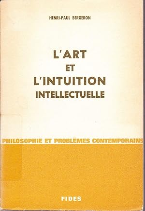 Bild des Verkufers fr L'art et l'intuition intellectuelle. zum Verkauf von Librairie  la bonne occasion
