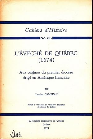 Immagine del venditore per L'vch de Qubec (1674). Aux origines du premier diocse rig en Amrique franaise. venduto da Librairie  la bonne occasion