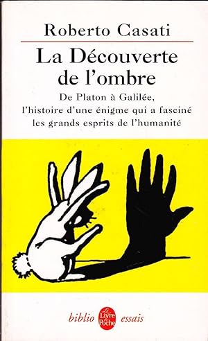 Imagen del vendedor de La Dcouverte de l'ombre. De Platon  Galile, l'histoire d'une nigme qui a fascin les grands esprits de l'humanit. a la venta por Librairie  la bonne occasion