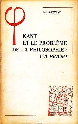 Kant et le problème de la philosophie: l'A Priori
