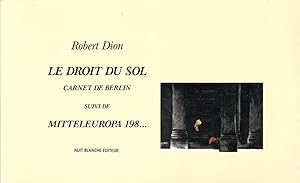 Le droit du sol. Carnet de Berlin. Suivi de Mitteleuropa 198.