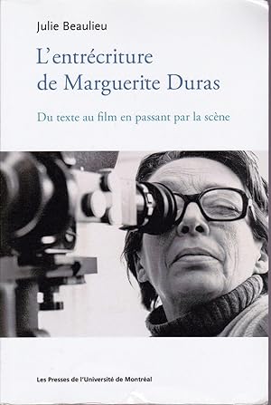 Seller image for L'entrcriture de Marguerite Duras. Du texte au film en passant par la scne. for sale by Librairie  la bonne occasion