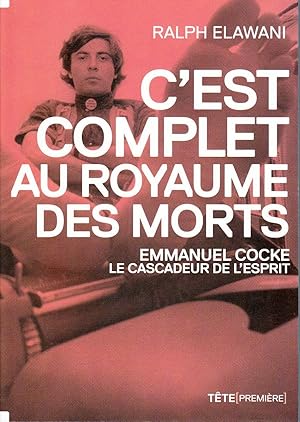 Image du vendeur pour C'est complet au royaume des morts. Emmanuel Cocke, le cascadeur de l'esprit. mis en vente par Librairie  la bonne occasion