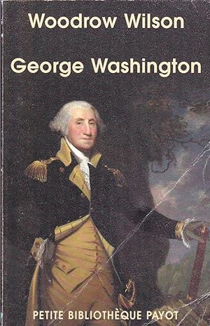 George Washington. Fondateur des États-Unis (1732-1799)
