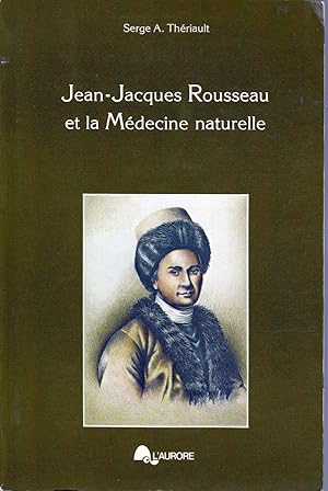 Seller image for Jean-Jacques Rousseau et la Mdecine naturelle. for sale by Librairie  la bonne occasion